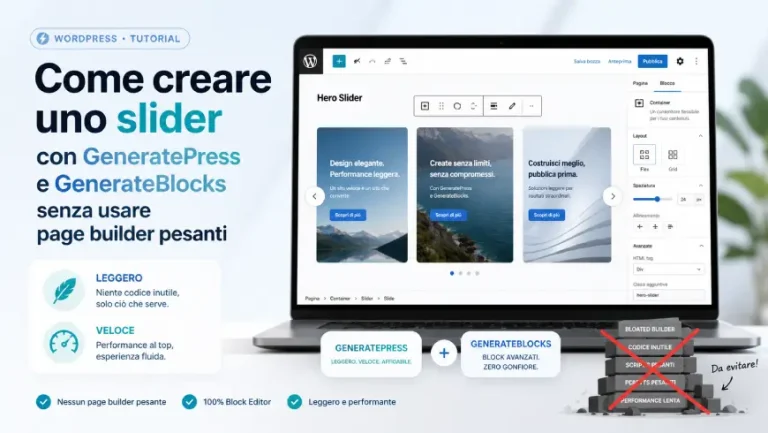 Come creare uno slider con GeneratePress e GenerateBlocks senza usare page builder pesanti