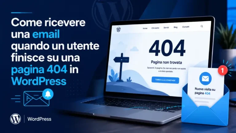 Come ricevere una email quando un utente finisce su una pagina 404 in WordPress